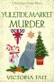 [Dotty Sayers Antique Mystery 11] • Yuletide Market Murder